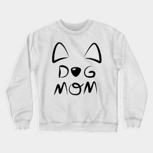 Dog Mom Puppy Mom Woof Mom Crewneck Sweatshirt